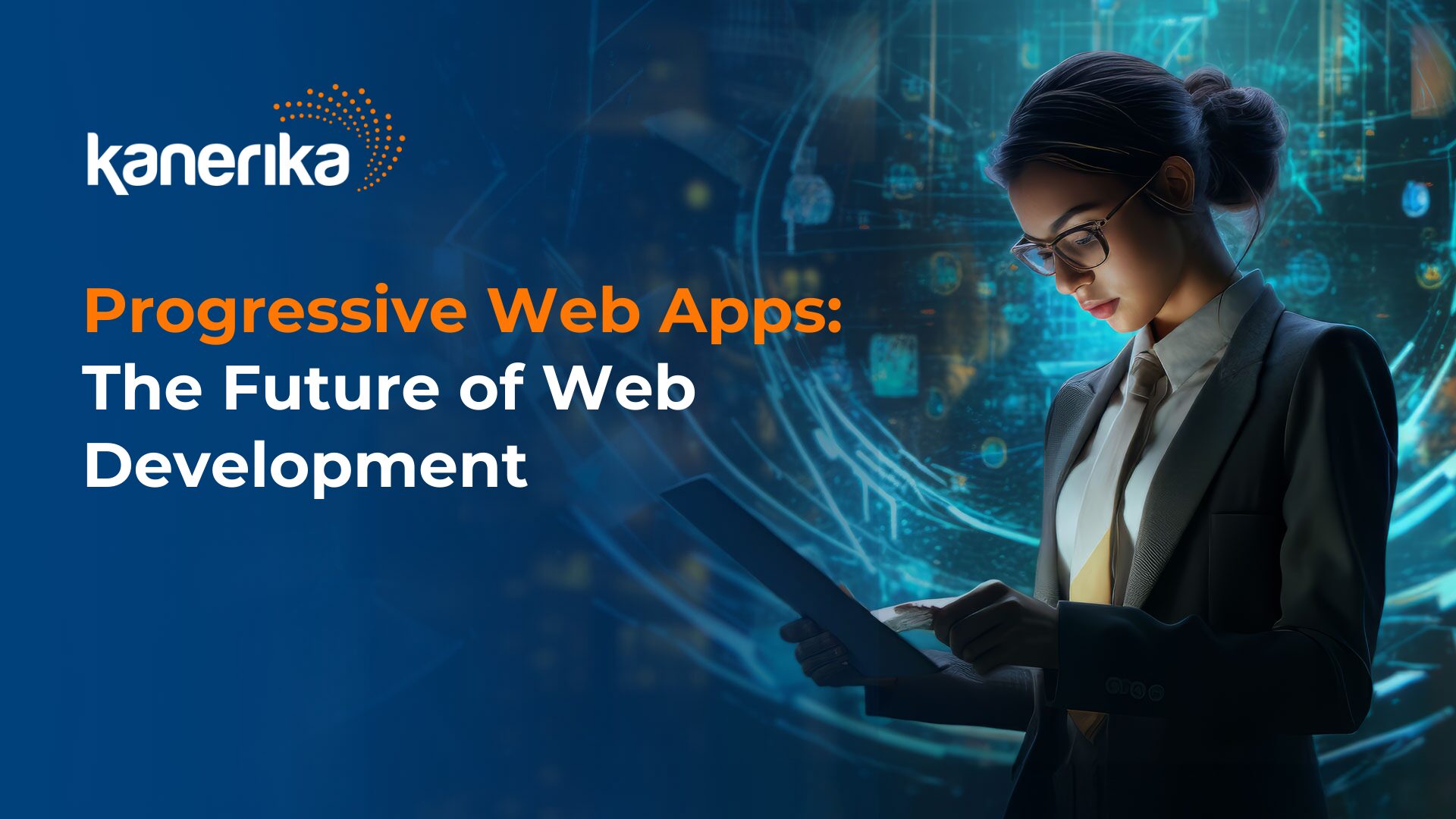 Progressive Web Apps: The Future of Web Development