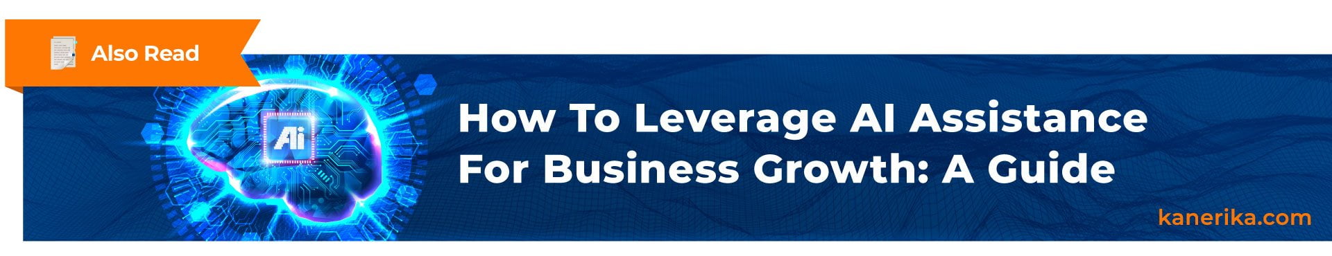 Also read: How To Leverage AI Assistance For Business Growth: A Guide (test-web.kanerika.com) 