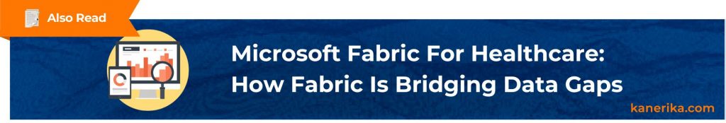 Case Study - Microsoft Fabric For Healthcare