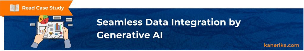 Case Study - Seamless Data Integration by Generative AI (1)