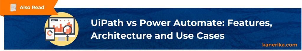 Case Study - UiPath vs Power Automate