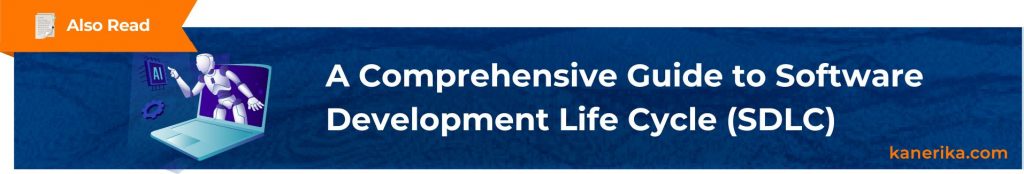 Also Read - A Comprehensive Guide to Software Development Life Cycle (SDLC)