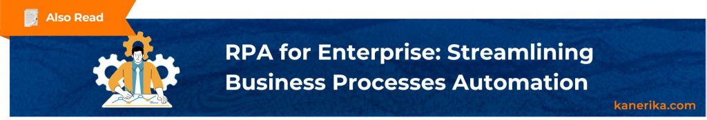 RPA For Enterprise: Streamlining Business Processes Automation