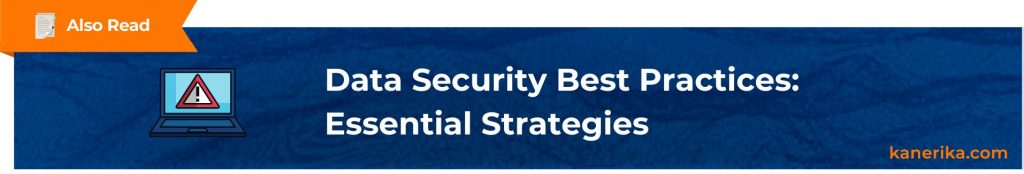 Also Read - Data Security Best Practices Essential Strategies for Protecting Information