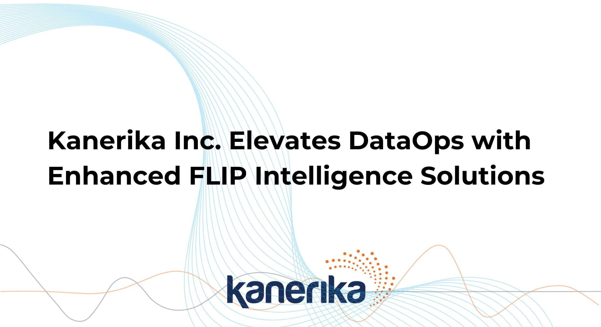 Kanerika Inc. Elevates DataOps to New Heights with Enhanced FLIP Intelligence Solutions